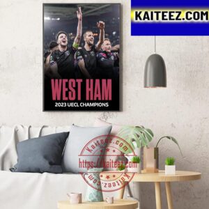 West Ham United Champions 2023 UECL Champions Art Decor Poster Canvas