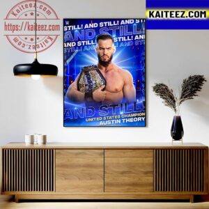 Austin Theory And Still WWE United States Champion Art Decor Poster Canvas