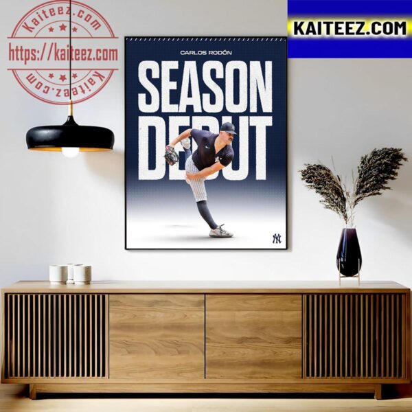 Carlos Rodon Makes Season Debut With New York Yankees In MLB Art Decor Poster Canvas