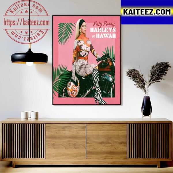 Harleys In Hawaii Of Katy Perry Art Decor Poster Canvas