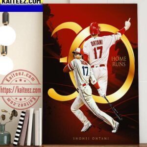 Los Angeles Angels Shohei Ohtani 30 Home Runs In MLB Art Decor Poster Canvas