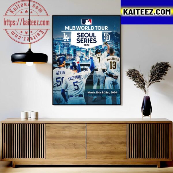 Los Angeles Dodgers Vs San Diego Padres Will Open 2024 MLB World Tour Seoul Series On March 20 21 Art Decor Poster Canvas