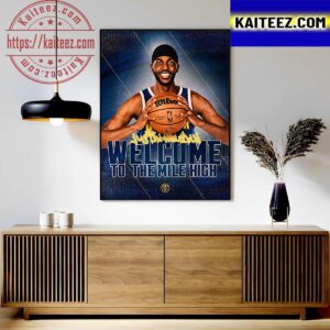 Official Denver Nuggets Welcome To The Mile High Justin Holiday Art Decor Poster Canvas