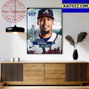 Orlando Arcia Of National League In 2023 MLB All Star Starters Reveal Art Decor Poster Canvas