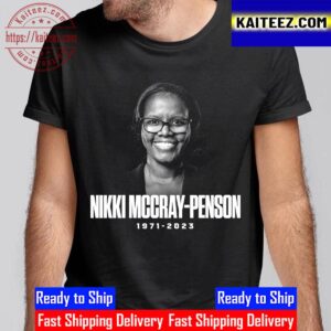 Rest In Peace Nikki McCray-Penson 1971 2023 Vintage T-Shirt