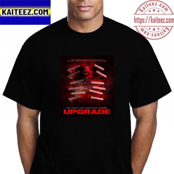 Upgrade Official Poster Movie Not Man Not Machine And More Vintage T-Shirt