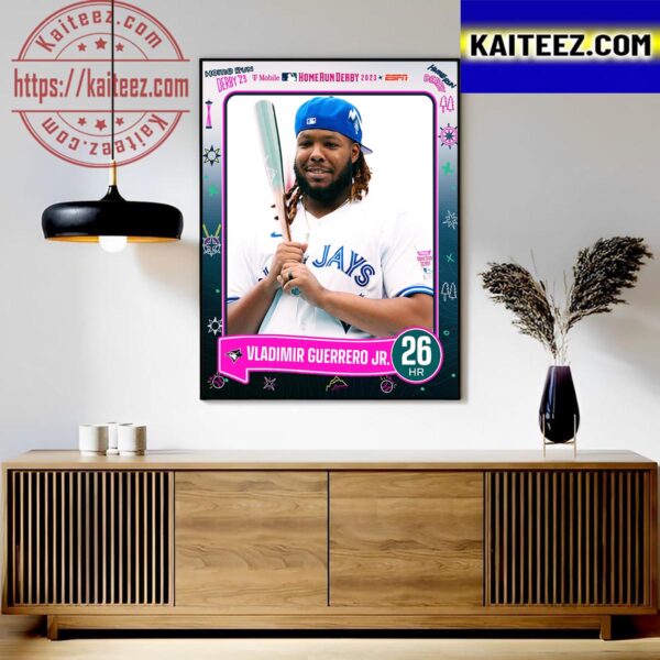 Vladimir Guerrero Jr 26 HR In Home Run Derby 2023 Art Decor Poster Canvas