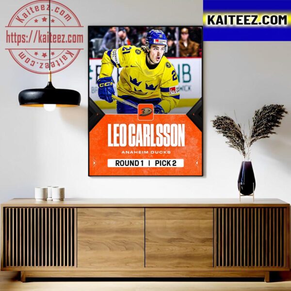 With The 2nd Overall Pick In The 2023 NHL Draft Anaheim Ducks Select Leo Carlsson Art Decor Poster Canvas