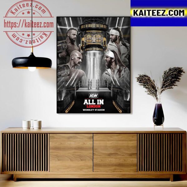 AEW World Tag Team Champions FTR Face Long-Time Rivals The Young Bucks At AEW All In At Wembley Stadium Art Decor Poster Canvas