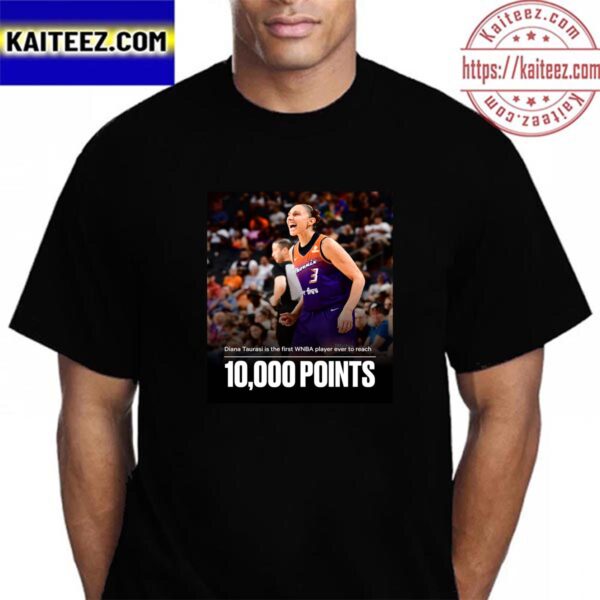 Diana Taurasi Is The First WNBA Player Ever To Reach 10000 Career Points Vintage T-Shirt