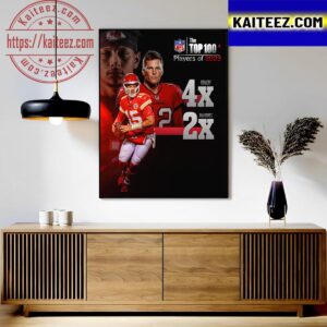 Patrick Mahomes 2x and Tom Brady 4x Voted Top 1 In NFL The Top 100 Players Art Decor Poster Canvas