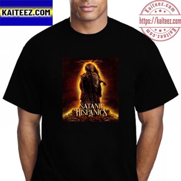 Satanic Hispanics In Theaters September 14th Official Poster Vintage T-Shirt