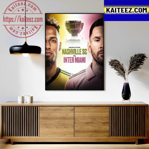 The 2023 Leagues Cup Final Is Set Nashville vs Inter Miami Art Decor Poster Canvas