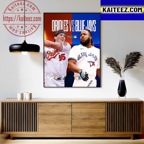 Two AL East Baltimore Orioles Vs Toronto Blue Jays Rivals Fighting For Postseason Spots Art Decor Poster Canvas