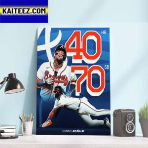 Congratulations To Ronald Acuna Jr Is The First Members Of The 40-70 Club In MLB Art Decor Poster Canvas