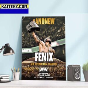 Congratulations to Fenix Is The New AEW International Champion at AEW Dynamite Grand Slam Art Decor Poster Canvas