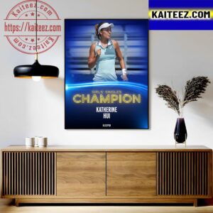 Katherine Hui Is The Girls Singles Champion At US Open 2023 Art Decor Poster Canvas