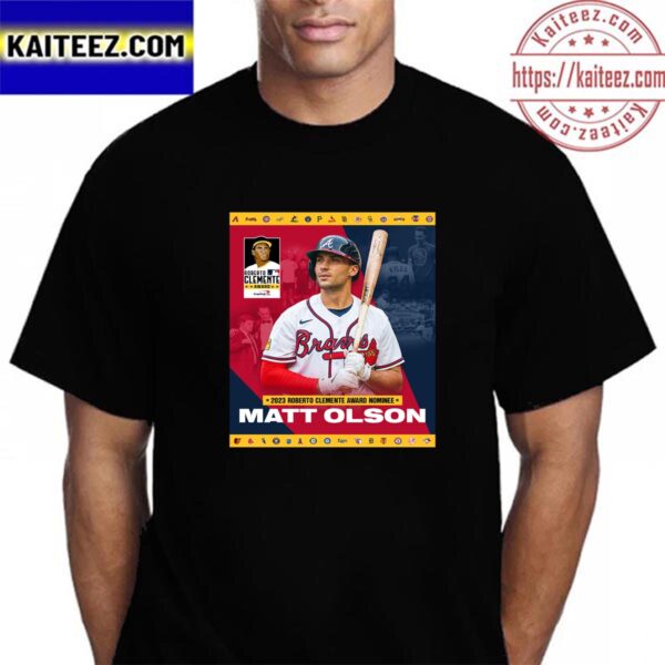 Matt Olson Is The 2023 Atlanta Braves Roberto Clemente Award Nominee Vintage T-Shirt