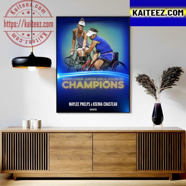 Maylee Phelps And Ksenia Chasteau Are The Wheelchair Junior Girls Doubles Champions At US Open 2023 Art Decor Poster Canvas