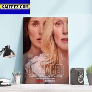 Official Poster May December Of Todd Haynes With Starring Natalie Portman And Julianne Moore Art Decor Poster Canvas