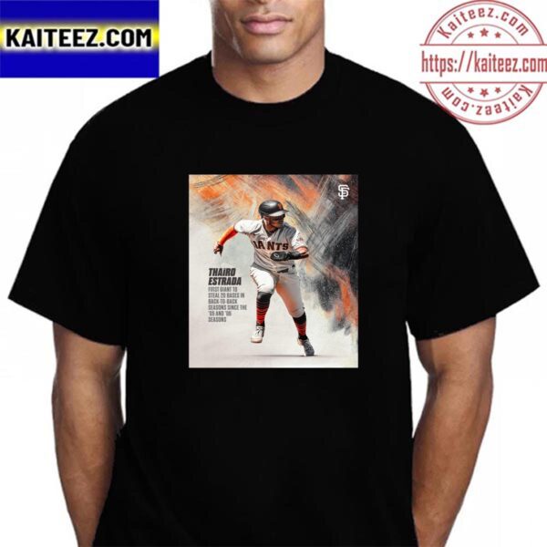 Thairo Estrada Is The First SF Giants to Steal 20 Bases In Back To Back Season Vintage T-Shirt