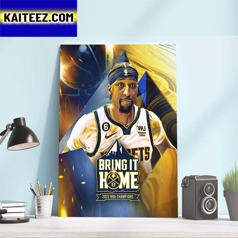 Bring it Home 2023 NBA Champions Denver Nuggets x Kentavious Caldwell-Pope Art Decor Poster Canvas