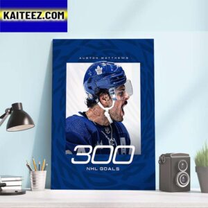Congrats AM34 Auston Matthews 300 NHL Goals With Toronto Maple Leafs Art Decor Poster Canvas