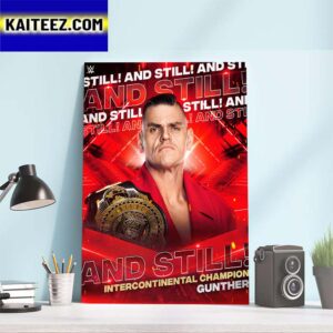Congrats Gunther And Still Intercontinental Champion on WWE Raw Art Decor Poster Canvas