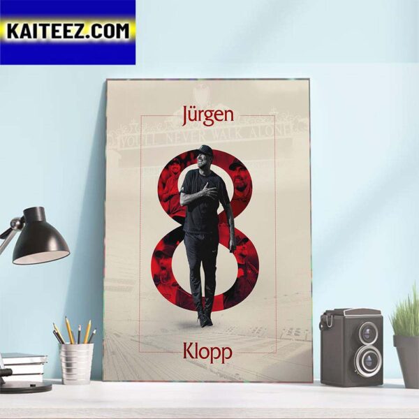 Congratulations Jurgen Klopp 8 Years At Liverpool FC Art Decor Poster Canvas