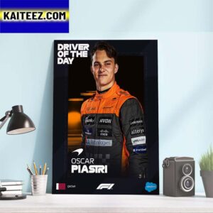 Congratulations Oscar Piastri Is The F1 Driver Of The Day At Qatar GP Art Decor Poster Canvas