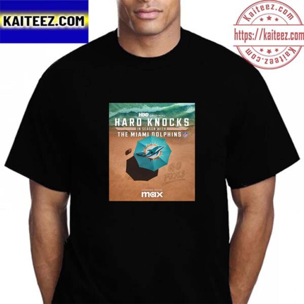 Hard Knocks In Season With The Miami Dolphins Vintage T-Shirt
