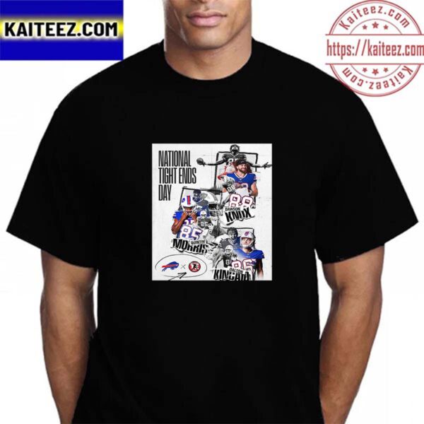 Official Poster Buffalo Bills Happy National Tight Ends Day Vintage T-Shirt