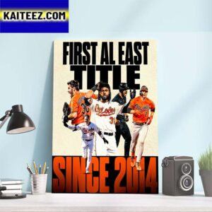 The First AL East Division Champions Since 2014 For Baltimore Orioles Art Decor Poster Canvas