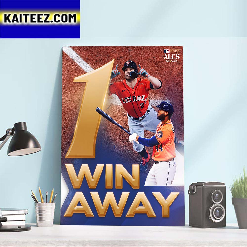 The Houston Astros Are One Win Away From 3rd Straight Trip To The MLB World Series Art Decor Poster Canvas
