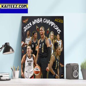 The Las Vegas Aces Are The 2023 WNBA Champions Art Decor Poster Canvas