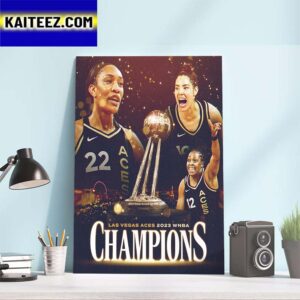 The Las Vegas Aces Go Back To Back And Are The 2023 WNBA Champions Art Decor Poster Canvas
