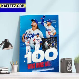 The Los Angeles Dodgers Have Powered Their Way To 3 Straight 100+ Win Seasons Art Decor Poster Canvas