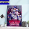 Texas Rangers Are The 2023 World Series Champs The First Ever Title In Franchise History Art Decor Poster Canvas