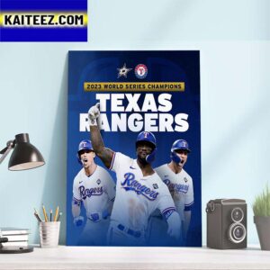 The Incredible Journey For The Texas Rangers Congratulations On Becoming 2023 MLB World Series Champions Art Decor Poster Canvas