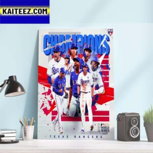 The Rangers Have Won The MLB World Series 2023 For The First Time In Franchise History Art Decor Poster Canvas