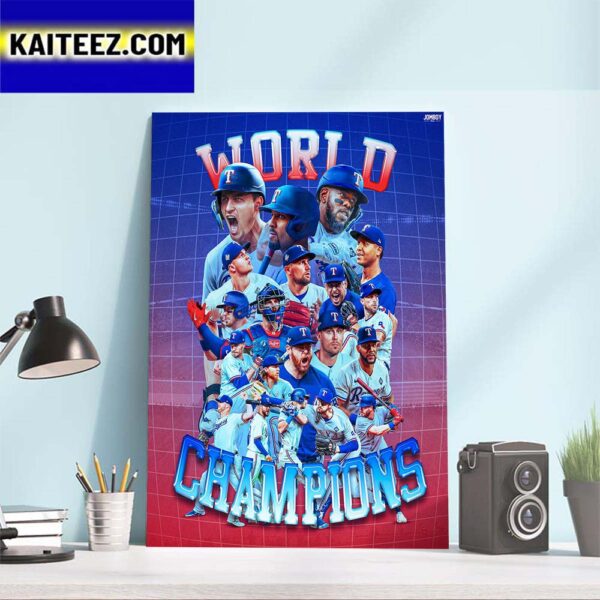 The Texas Rangers Are World Series Champions For The First Time In Franchise History Art Decor Poster Canvas
