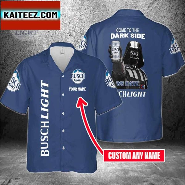 Come To The Dark Side We Have Busch Light For Men And Women Hawaiian Shirt