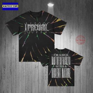 I PREVAIL Im A Sick Motherfcker With A Violent Nature Tie Dye Shirt