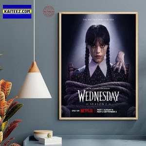 Wednessday Season 2 From Visionary Tim Burton On Netflix Part 1 On August 6th Part 2 On September 3rd 2025 Home Decor Poster Canvas