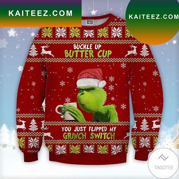 Buckle Up Buttercup You Just Flipped Grinch Christmas Ugly Sweater Buckle Up Buttercup You Just Flipped Grinch Christmas Ugly Sweater