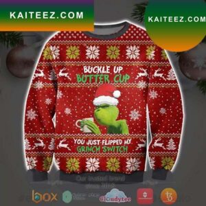 Buckle Up Buttercup You Just Flipped My Grinch Ugly Sweater