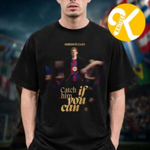 Celebrates Anthony Gordon Joins FC Barcelona Catch Him If You Can Unisex T-Shirt