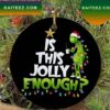 Is It Me Am I The Drama Grinch Christmas Ornament