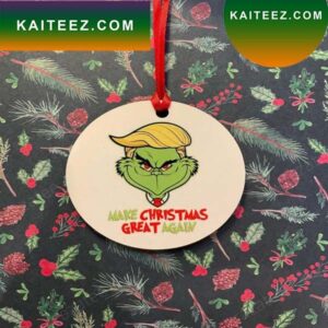 Make Christmas Great Again Grinch Christmas Ornament