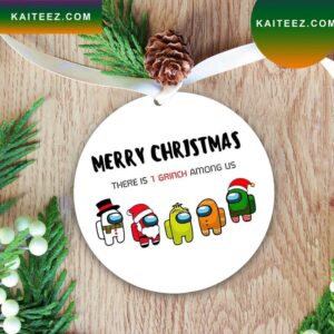 There Is 1 Grinch Among Us Christmas Grinch Decorations Outdoor Ornament